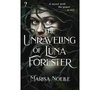 The Unraveling of Luna Forester: A dark fantasy fairytale retelling: The Tiktok sensation!