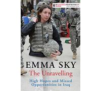 The Unravelling: High Hopes and Missed Opportunities in Iraq