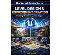 The Unreal Engine Serie: Level Design & Environment Creation