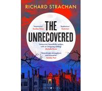 The Unrecovered : A richly atmospheric gothic tale of madness, war and all-encompassing obsession set in Scotland