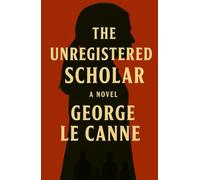 The Unregistered Scholar (George Le Canne - Phoenix Sleeper Series)