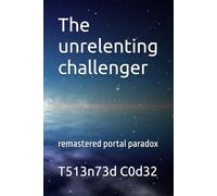The unrelenting challenger: remastered portal paradox (The Portal Paradox Mysteries)