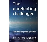 The unrelenting challenger: remastered portal paradox (The Portal Paradox Mysteries)