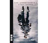 The Unreturning (NHB Modern Plays) (Frantic Assembly)