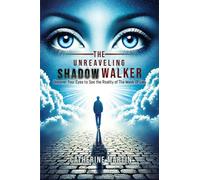 The Unrevealing Shadow Walker: Uncover Your eyes to see the Reality of the Mask of Lies
