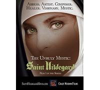 The Unruly Mystic: Saint Hildegard of Bingen
