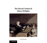 The Unruly Notion of Abuse of Rights – Cambridge University Press