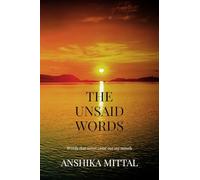 The Unsaid Words: Words that never came out of my mouth
