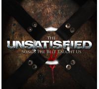 The Unsatisfied - Songs The Belt Taught Us