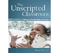 The Unscripted Classroom: Emergent Curriculum in Action