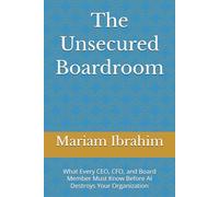 The Unsecured Boardroom: What Every CEO, CFO, and Board Member Must Know Before AI Destroys Your Organization (The ProtecAI Series - Book 2)