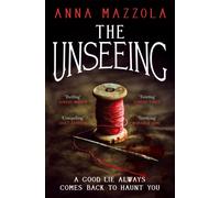 The Unseeing : A twisting tale of family secrets