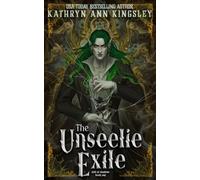 The Unseelie Exile: 7 (The Unseelie Shadows Chronicles)