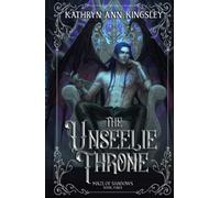 The Unseelie Throne (The Unseelie Shadows Chronicles)
