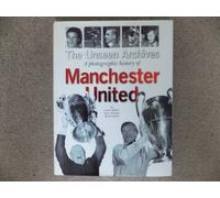 The Unseen Archives: A Photographic History of Manchester United