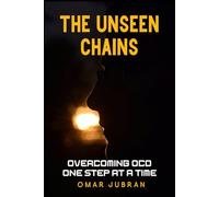 The Unseen Chains: Overcoming OCD One Step at a Time
