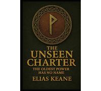 The Unseen Charter: The Oldest Power Has No Name (The Rourke Correlation)