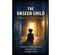 THE UNSEEN CHILD: Where love didn't reach