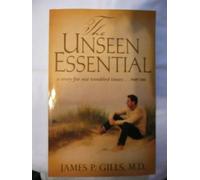 The Unseen Essential: A Story for Our Troubled Times...Part One: Pt. 1