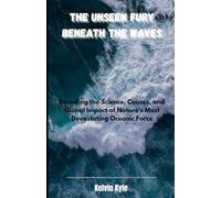 The Unseen Fury Beneath the Waves: Decoding the Science, Causes, and Global Impact of Nature’s Most Devastating Oceanic Force