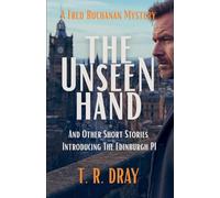 The Unseen Hand and Other Short Stories: 1 (A Fred Buchanan Mystery)