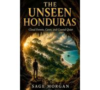 The Unseen Honduras: Cloud Forests, Caves, and Coastal Quiet