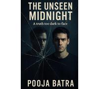THE UNSEEN MIDNIGHT: A TRUTH TOO DARK TO FACE