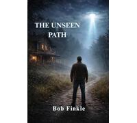 The Unseen Path: A Life Between the Ordinary and Unexplainable