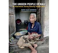 The Unseen People of Bali: An Inspirational Journey Honoring Those In Need: How One Man's Response to Crisis Became a Blueprint for Taking Action | Photography by Tony Van Den Hout