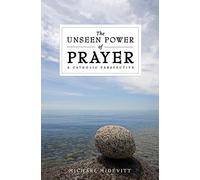 The Unseen Power of Prayer: A Catholic Perspective