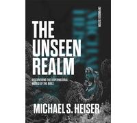 The Unseen Realm (Expanded Edition): Discovering the Supernatural World of the B
