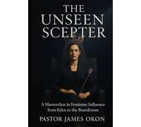 THE UNSEEN SCEPTER: A Masterclass in Feminine Influence from Eden to the Boardroom