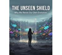 The Unseen Shield: Why We Resist Our Own Evolution