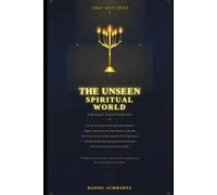 THE UNSEEN SPIRITUAL WORLD: A Messianic Jewish Perspective (Biblical Studies/References)