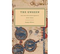 The Unseen: The Sufi Mysteries Quartet Book Three: 3