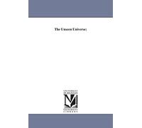 The unseen universe;