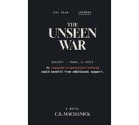 The Unseen War: A Novel of a Father, His Autistic Son, and a System That Calls Silence a Choice (Strongholds)