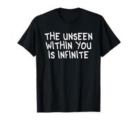 The Unseen Within You is Infinite Mindfulness Inner Peace T-Shirt