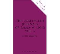 The Unselected Journals of Emma M. Lion, vol. 5