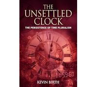 The Unsettled Clock: The Persistence of Time Pluralism