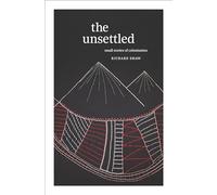 The Unsettled: Small stories of colonisation