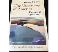 The Unsettling of America: Culture and Agriculture (Sierra Club Books Publication)