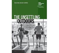 The Unsettling Outdoors: Environmental Estrangement in Everyday Life (RGS-IBG Book Series)
