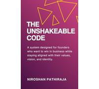THE UNSHAKEABLE CODE: Build Everything You Want Without Losing Everything You Are. (Life Catalyst Series)