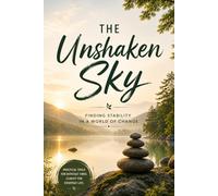 The Unshaken Sky: Finding Stability in a World of Change