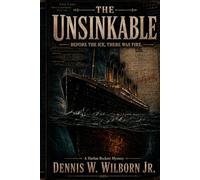 The Unsinkable: A Historical Mystery Thriller Set Aboard the Titanic (Harlan Beckett Series, Book 1)