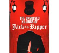The Unsolved Killings of Jack the Ripper
