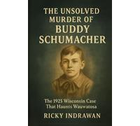 The Unsolved Murder of Buddy Schumacher: The 1925 Wisconsin Case That Haunts Wauwatosa