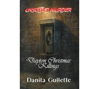 The Unsolved Murder of Danita Gullette: Dayton Christmas Killings