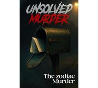 The Unsolved Murder of David Faraday and Betty Lou Jensen: The Zodiac Killer's Reign of Fear in California